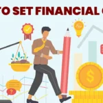 How to Set Financial Goals for Your Future: a step-by-step guide